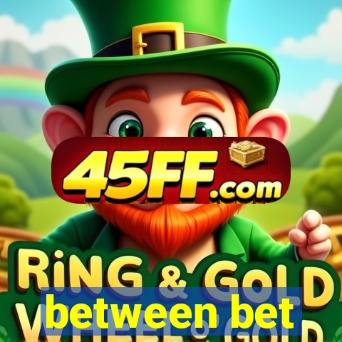 between bet